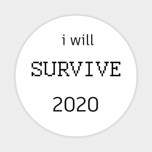 I WILL SURVIVE Magnet